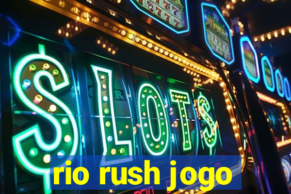 rio rush jogo